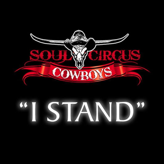"I Stand" - Soul Circus Cowboys Digital Single