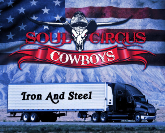 "Iron and Steel" - Soul Circus Cowboys Digital Single