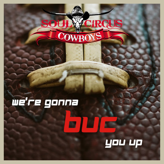 "Buc You Up" - Soul Circus Cowboys Digital Single
