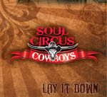 "Lay It Down" - Soul Circus Cowboys CD
